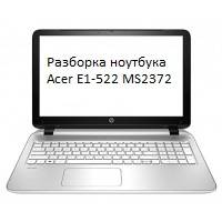 Разбираем ноутбук Acer E1-522 MS2372
